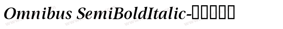 Omnibus SemiBoldItalic字体转换